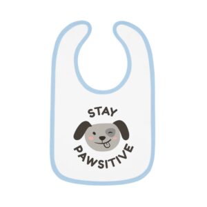 Cute Dog-Themed Baby Bib - Stay Pawsitive, Toddler Gift, Pet Lover Baby Shower, New Parent Essentials, Cute Baby Feeding Bibs