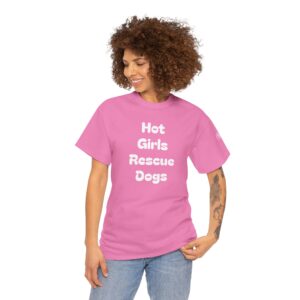 Hot Girls Rescue Dogs T-Shirt, Dog Lover Gifts, Animal Rescue Theme