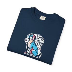 Dog Mom Garment-Dyed T-Shirt | Cute Pet Lover Top | Gift for Dog Owners | Animal Lover Apparel | Fun Casual Wear